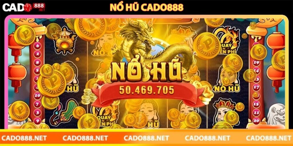 Nổ hũ Cado888 – Game slot với những giải thưởng cực khủng