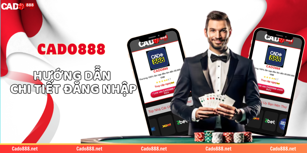 Hướng Dẫn Chi Tiết Đăng Nhập Cado888